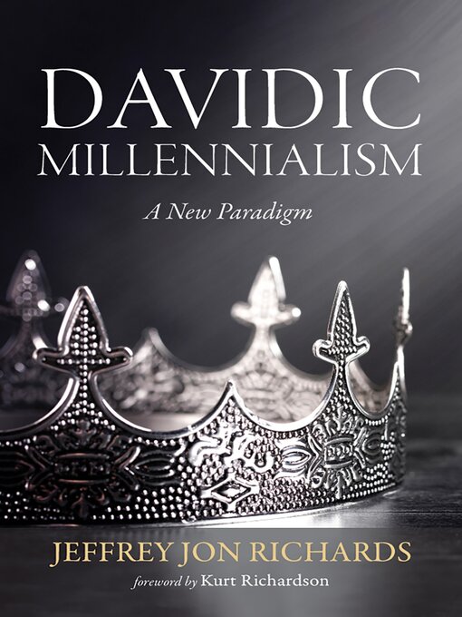 Title details for Davidic Millennialism by Jeffrey Jon Richards - Wait list
